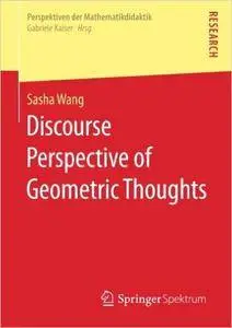 Discourse Perspective of Geometric Thoughts (repost)