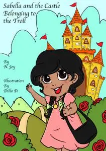 «Sabella and the Castle Belonging to the Troll» by Joy