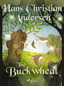 «The Buckwheat» by Hans Christian Andersen