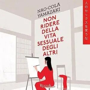 «Non ridere della vita sessuale degli altri» by Naocola Yamazaki