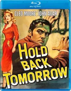 Hold Back Tomorrow (1955)