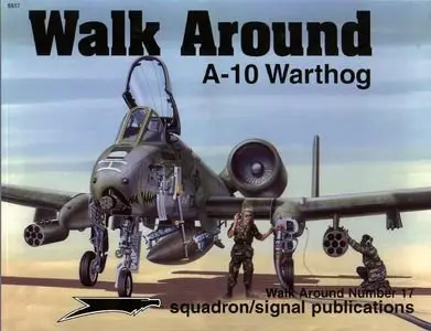 Squadron/Signal Publications 5517: A-10 Warthog - Walk Around Number 17 (Repost)