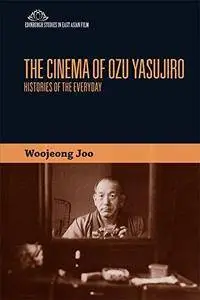 The Cinema of Ozu Yasujiro: Histories of the Everyday (Repost)