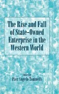 The rise and fall of state-owned enterprise in the western world