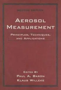 Aerosol Measurement: Principles, Techniques, and Applications