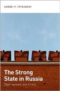 The Strong State in Russia: Development and Crisis (Repost)