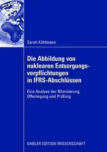 Die Abbildung von nuklearen Entsorgungsverpflichtungen in IFRS-Abschlüssen [Repost]