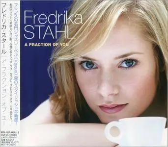 Fredrika Stahl - A Fraction Of You (2006) [Japanese Edition]