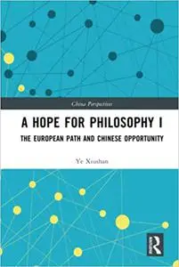 A Hope for Philosophy I