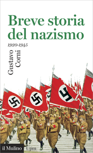 Breve storia del nazismo (1920-1945) - Gustavo Corni