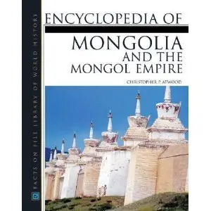 Encyclopedia of Mongolian and the Mongol Empire (repost)