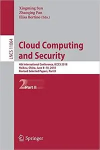 Cloud Computing and Security: 4th International Conference, ICCCS 2018, Haikou, China, June 8-10, 2018, Revised Selected