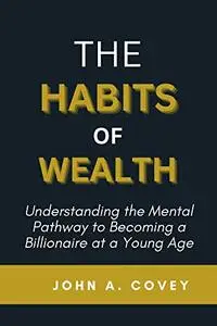 The Habits of Wealth