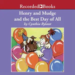 «Henry and Mudge and the Best Day of All» by Cynthia Rylant