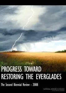 Progress Toward Restoring the Everglades: The Second Biennial Review, 2008