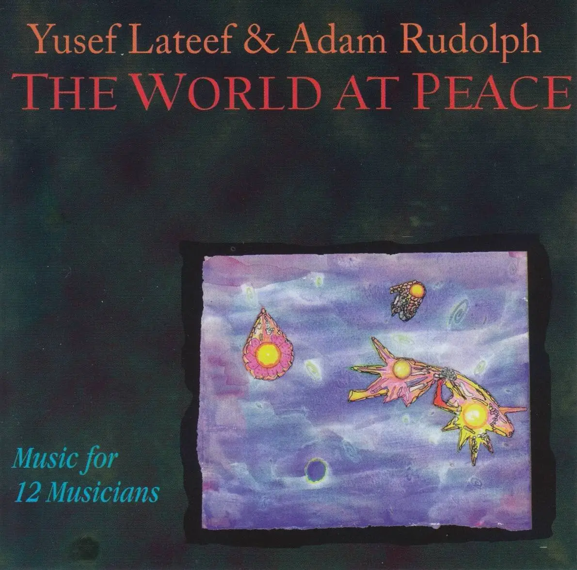 Yusef Lateef & Adam Rudolph - The World At Peace (1995) {Meta Digital Download, Bandcamp 16-44.1 rel 2018}