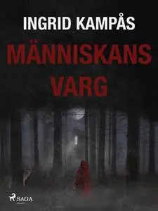 «Människans varg» by Ingrid Kampås