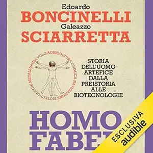 «Homo faber» by Edoardo Boncinelli, Galeazzo Sciaretta