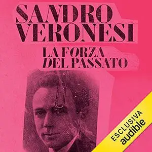 «La forza del passato» by Sandro Veronesi