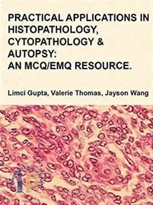 Practical Applications in Histopathology, Cytopathology and Autopsy: An MCQ/EMQ Resource