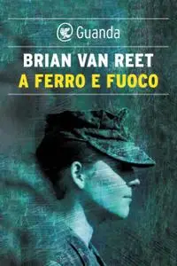 Brian Van Reet - A ferro e fuoco