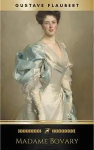 «Madame Bovary» by Gustave Flaubert