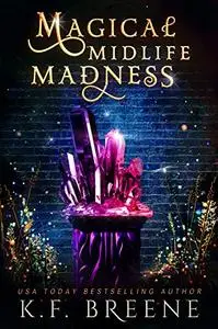 Magical Midlife Madness: A Paranormal Women's Fiction Novel