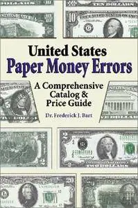 United States Paper Money Errors: A Comprehensive Catalog and Price Guide (repost)