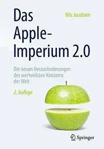 Das Apple-Imperium 2.0: Die neuen Herausforderungen des wertvollsten Konzerns der Welt [Repost]