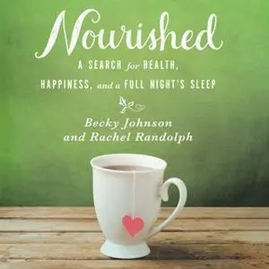 «Nourished» by Becky Johnson,Rachel Randolph