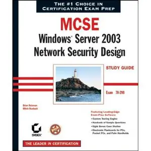 MCSE: Windows(r) Server 2003 Network Security Design Study Guide (70-298) by Mitch Ruebush [Repost]