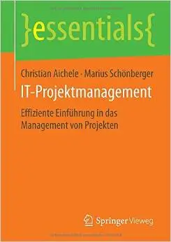 IT-Projektmanagement: Effiziente Einführung in das Management von Projekten