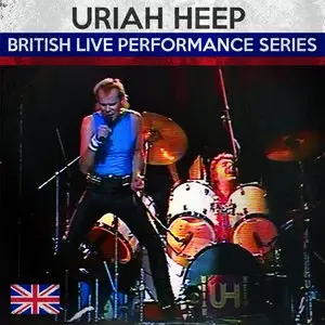 Uriah Heep - British Live Performance Series (2015)