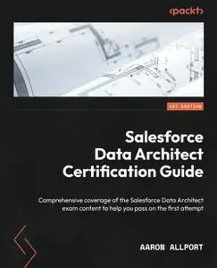 Salesforce Data Architect Certification Guide