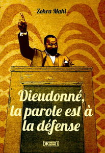 Dieudonné, la parole est à la défense - Mahi Zohra (Repost)