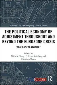 The Political Economy of Adjustment Throughout and Beyond the Eurozone Crisis: What Have We Learned?