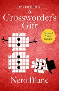 «A Crossworder's Gift» by Nero Blanc