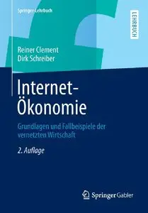 Internet-Ökonomie: Grundlagen und Fallbeispiele der vernetzten Wirtschaft