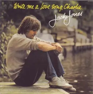 Jack Jones - Write Me A Love Song, Charlie (1975) [2006, Japanese Reissue]