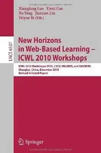 New Horizons in Web Based Learning -- ICWL 2010 Workshops (Repost)