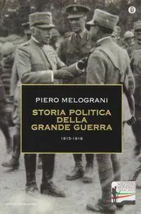 Piero Melograni - Storia politica della Grande guerra 1915-1918