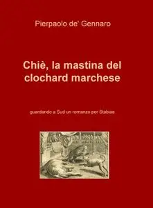 Chiè, la mastina del clochard marchese