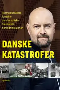 «Danske katastrofer» by Rasmus Dahlberg