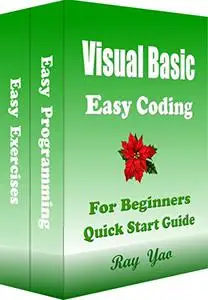 Visual Basic Programming, Easy Coding, For Beginners, Quick Start Guide: Visual Basic Language