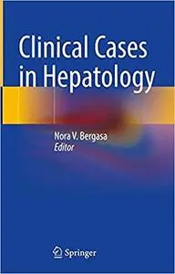 Clinical Cases in Hepatology: Principles and Practice