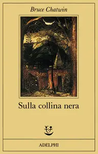 Bruce Chatwin - Sulla collina nera