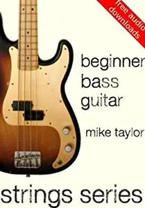 Beginner Bass Guitar (Strings Series Bass Guitar)