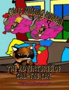 «The Adventures of Cali the Cat, Cali's Missing Human» by Elo Shy, Mara Reitsma