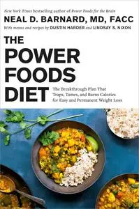 The Power Foods Diet: The Breakthrough Plan That Traps, Tames, and Burns Calories for Easy and Permanent Weight Loss