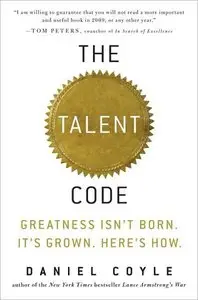 The Talent Code: Greatness Isn't Born. It's Grown. Here's How (repost)